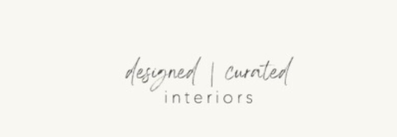 Designed | Curated Interiors