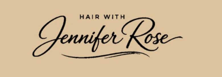 Hair With Jennifer Rose